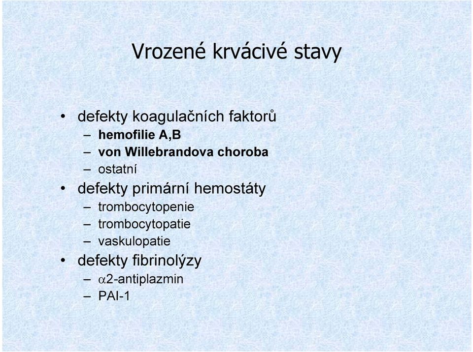 defekty primární hemostáty trombocytopenie