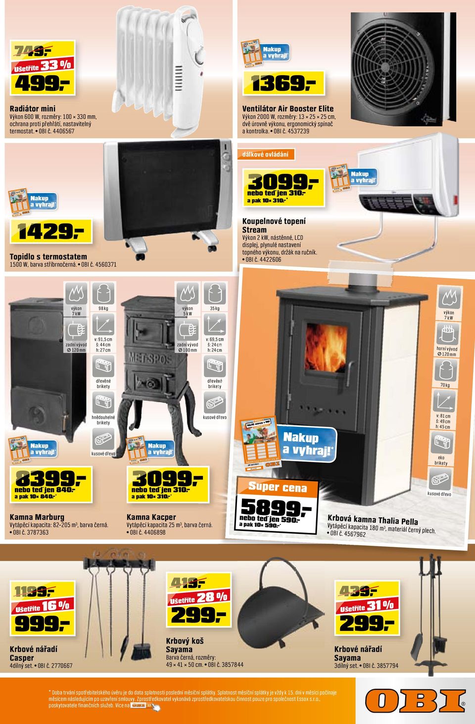 OBI č. 4560371 dálkové ovládání 3099 nebo teď jen 310,- a pak 10 310,-* Koupelnové topení Stream Výkon 2 kw, nástěnné, LCD displej, plynulé nastavení topného výkonu, držák na ručník. OBI č.