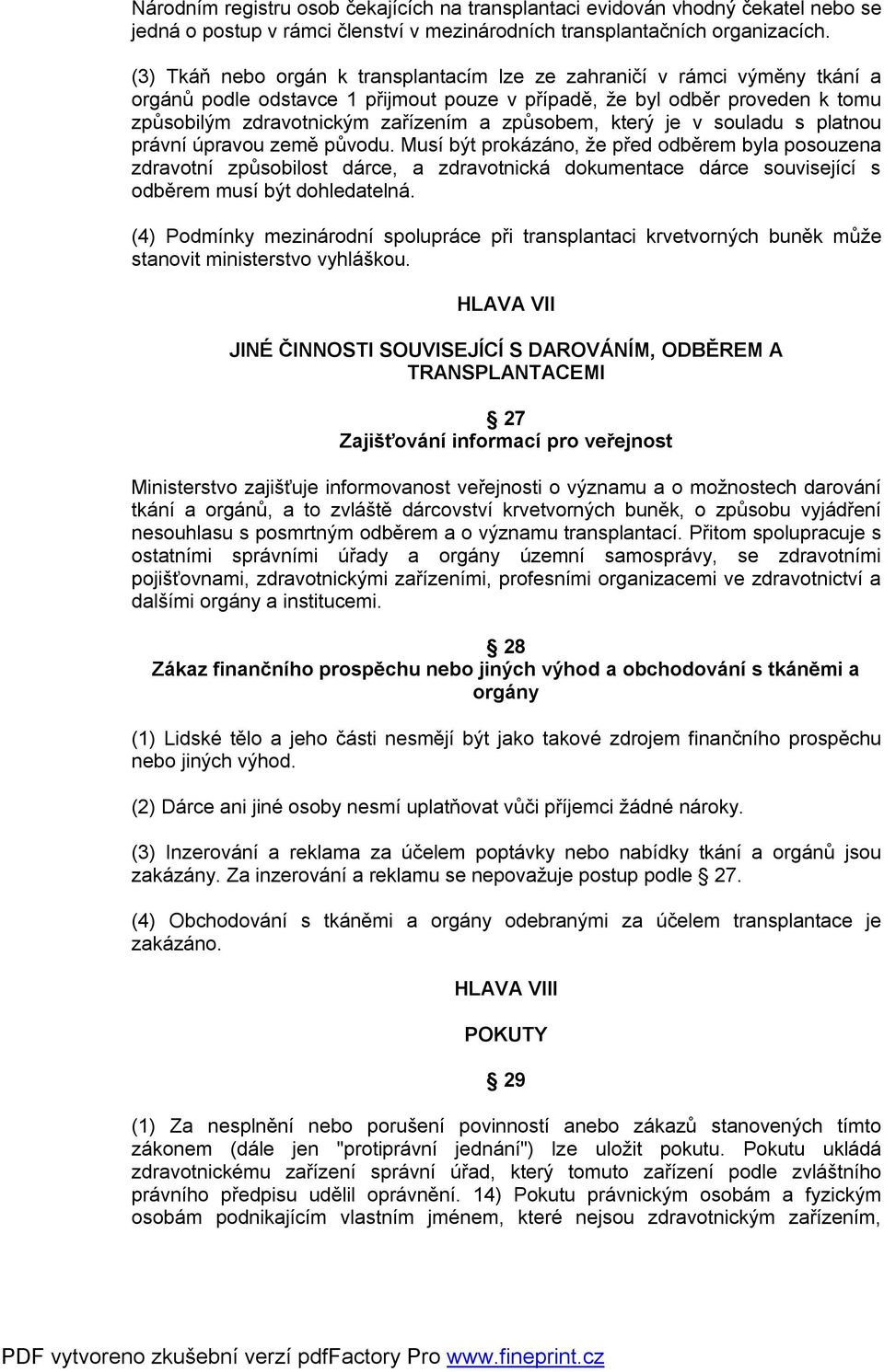 způsobem, který je v souladu s platnou právní úpravou země původu.