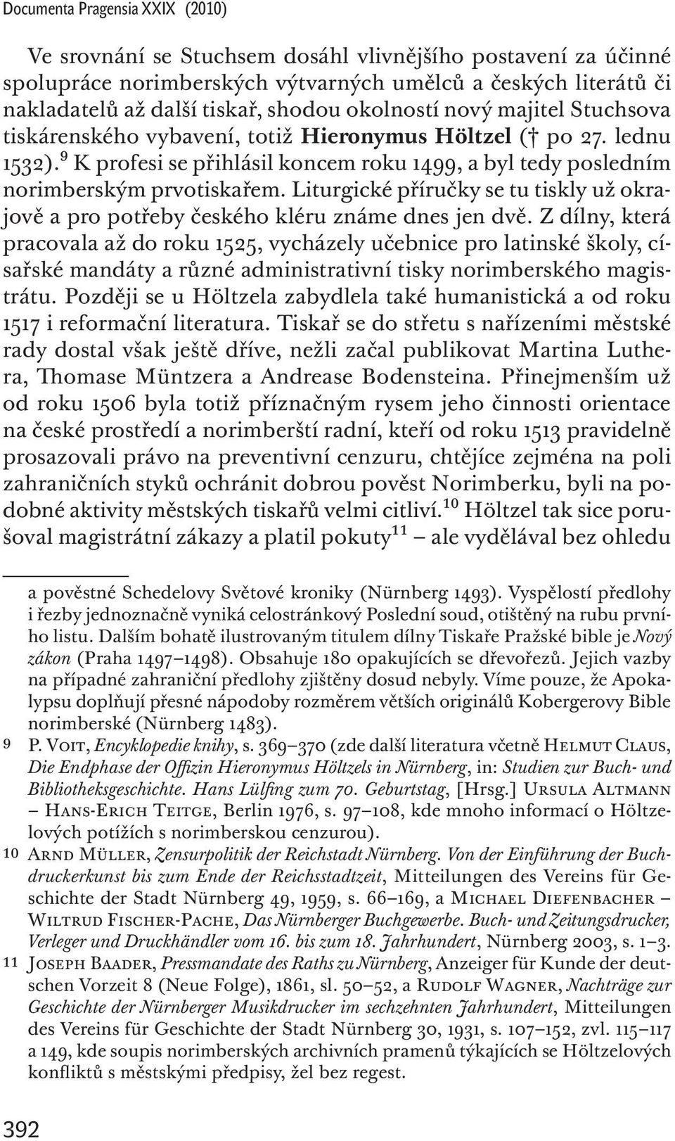 Liturgické příručky se tu tiskly už okrajově a pro potřeby českého kléru známe dnes jen dvě.