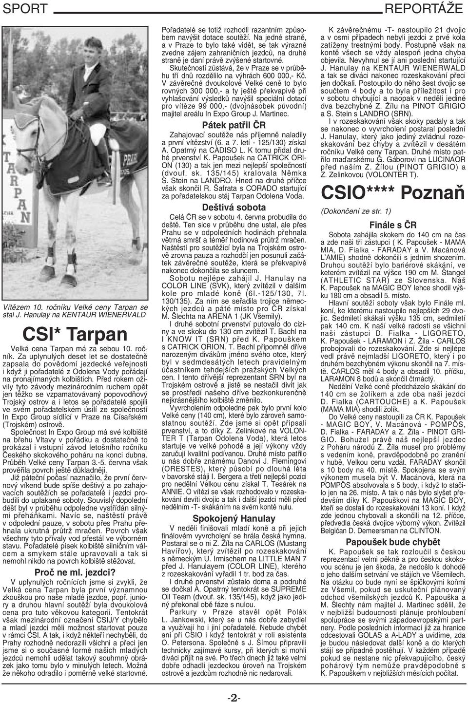sídlící v Praze na Císařském (Trojském) ostrově.