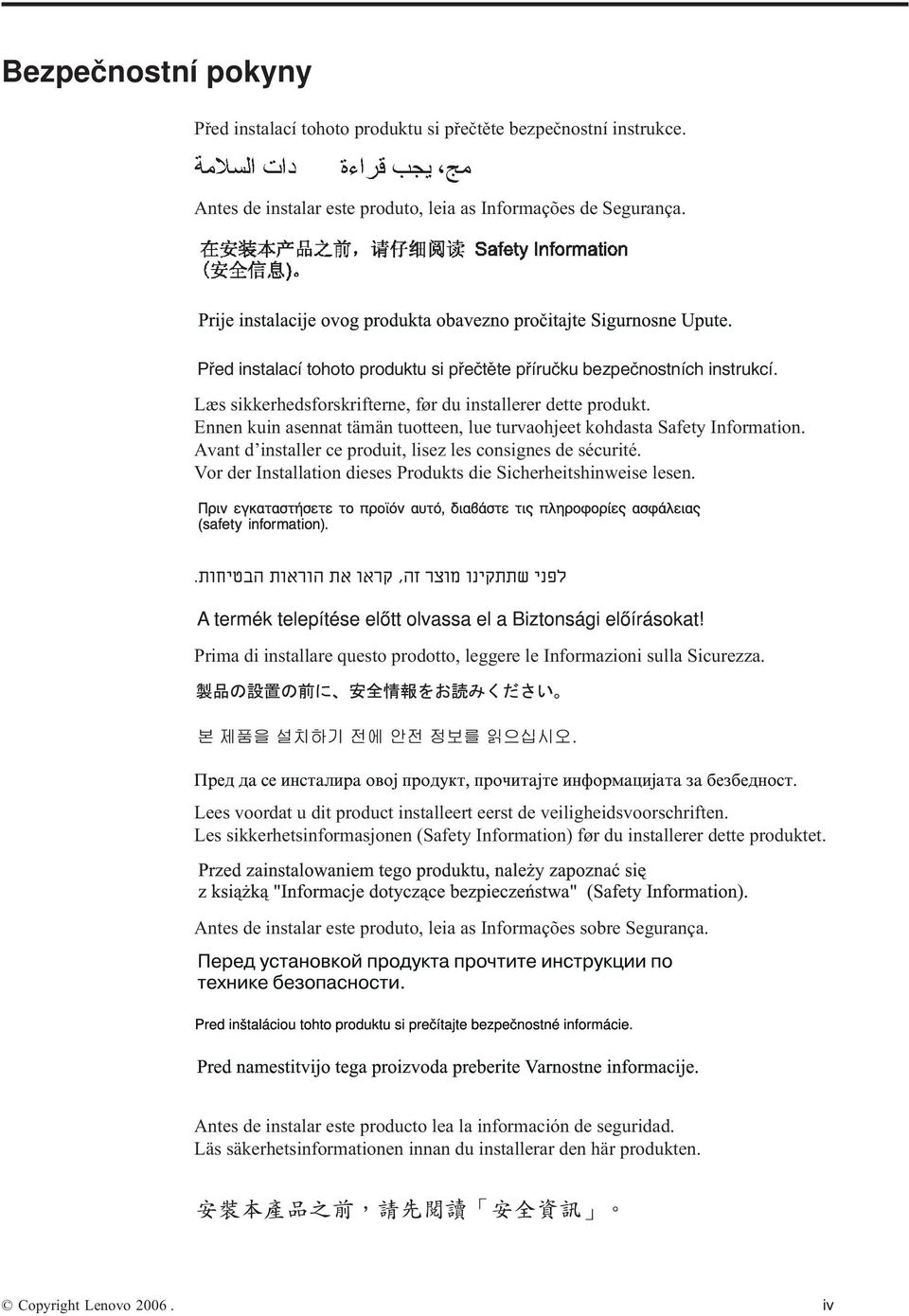 Ennen kuin asennat tämän tuotteen, lue turvaohjeet kohdasta Safety Information. Avant d installer ce produit, lisez les consignes de sécurité.