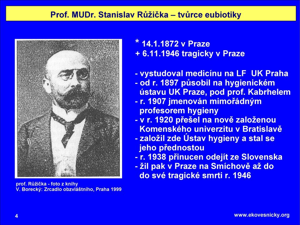 1920 přešel na nově založenou Komenského univerzitu v Bratislavě - založil zde Ústav hygieny a stal se jeho přednostou - r.