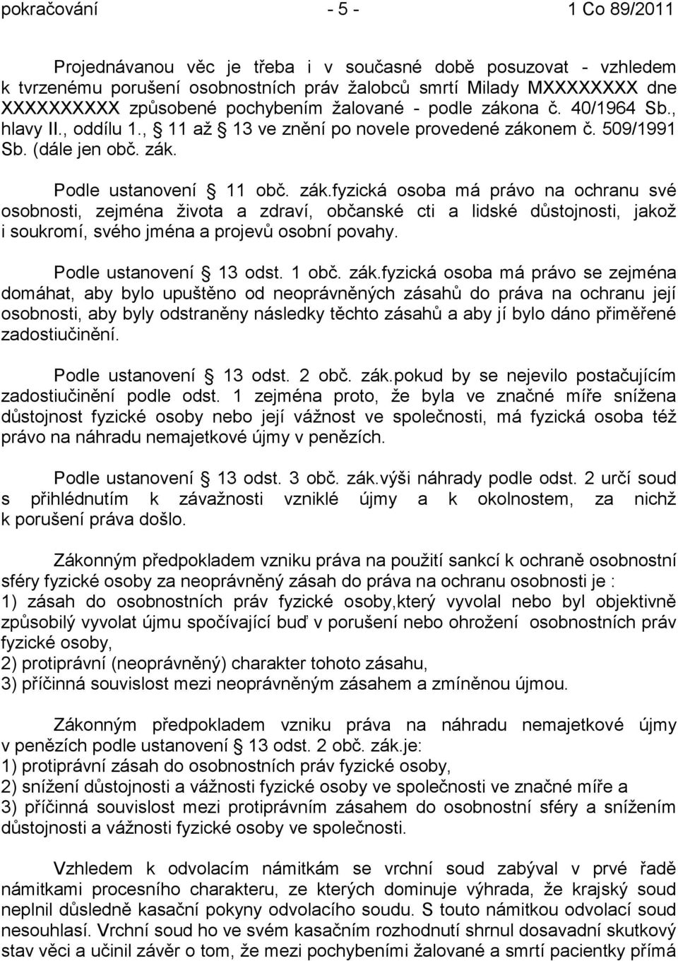 Podle ustanovení 13 odst. 1 obč. zák.