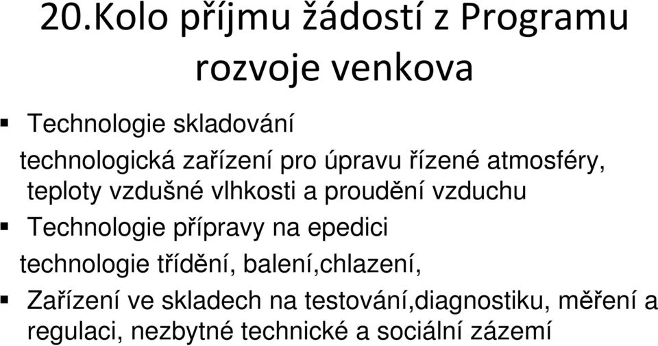 přípravy na epedici technologie třídění, balení,chlazení, Zařízení ve