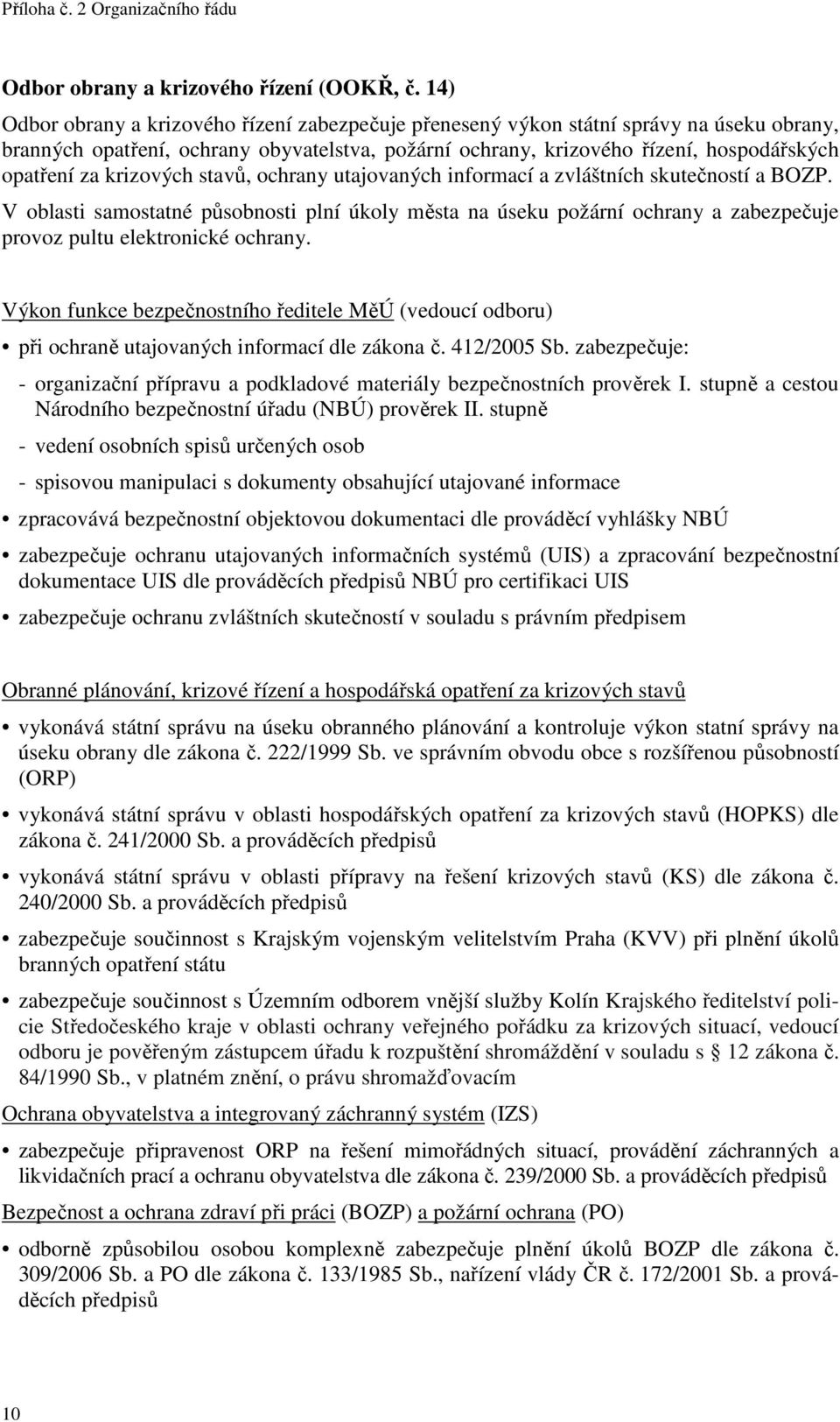 krizových stavů, ochrany utajovaných informací a zvláštních skutečností a BOZP.