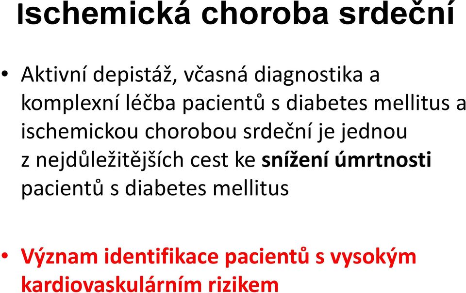 srdeční je jednou znejdůležitějších cest ke snížení úmrtnosti pacientů s