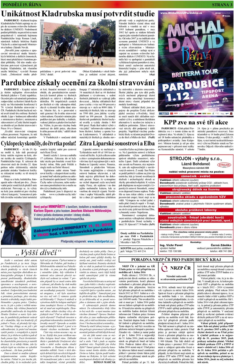náměstek hejtmana Pardubického kraje Roman Línek, náměstek ředitele hřebčína Radek Václavík a státní tajemník Ministerstva kultury Zdeněk Novák.