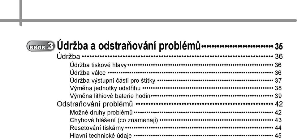 baterie hodin 9 Odstraňování problémů 4 Možné druhy problémů 4