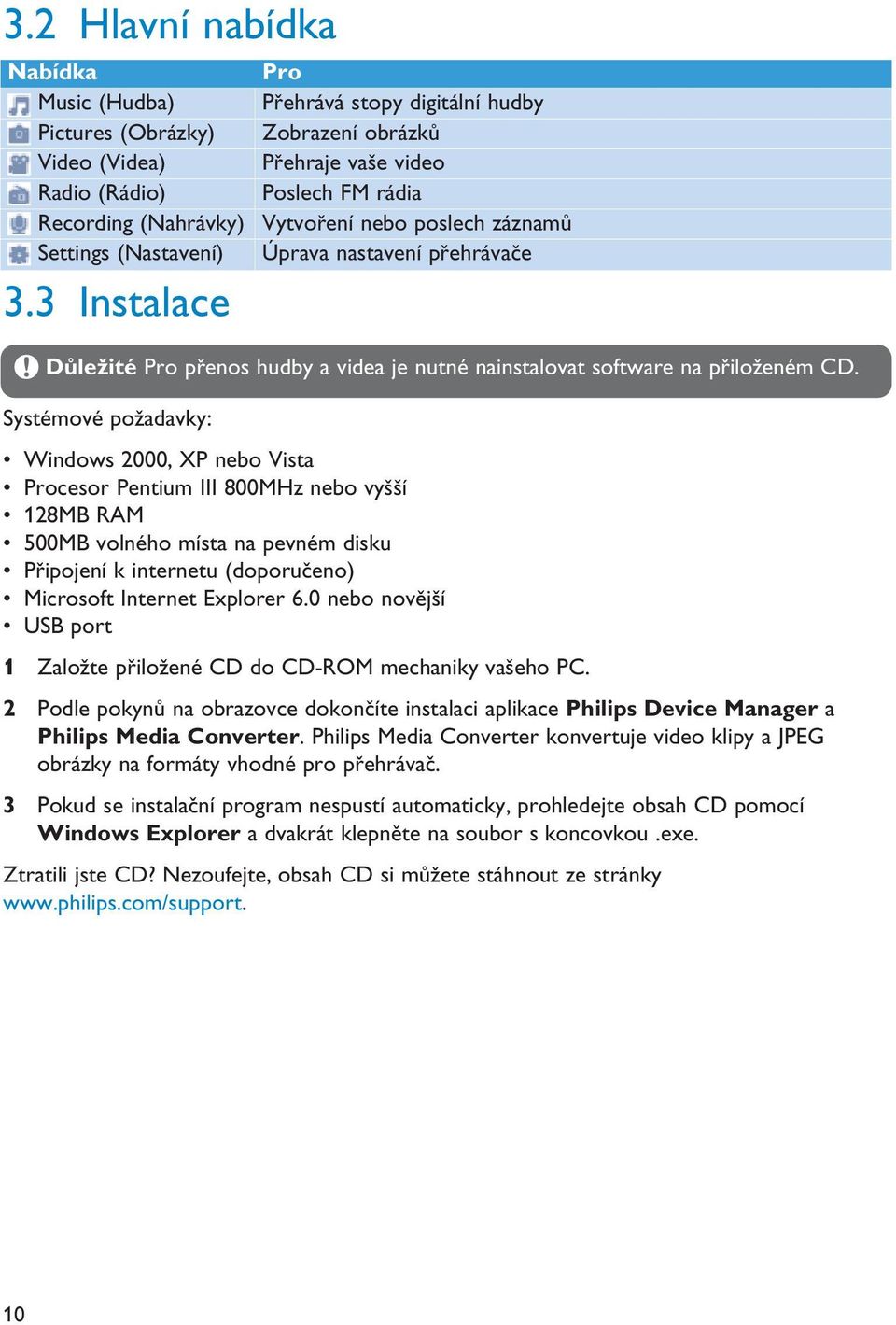 nutné nainstalovat software na přiloženém CD.
