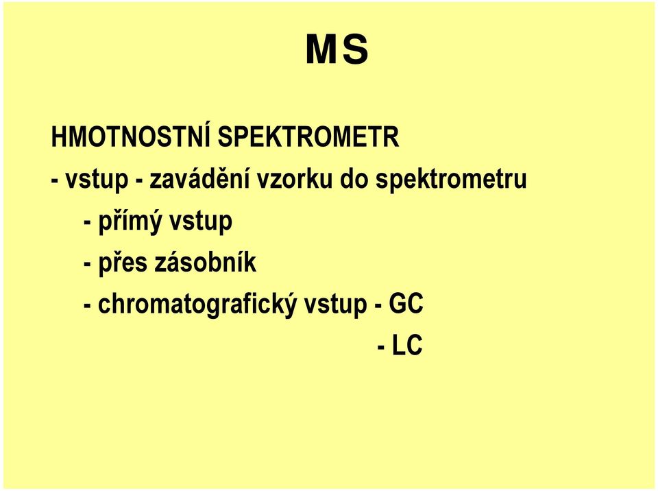 spektrometru -přímý vstup -přes