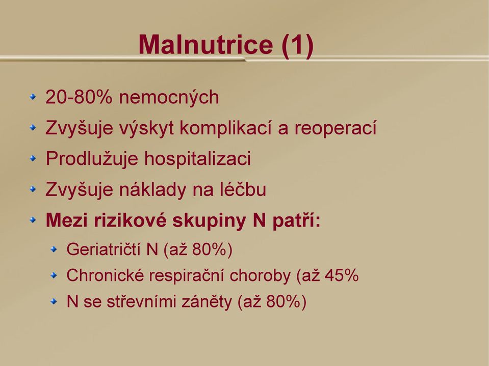 Mezi rizikové skupiny N patří: Geriatričtí N (až 80%)