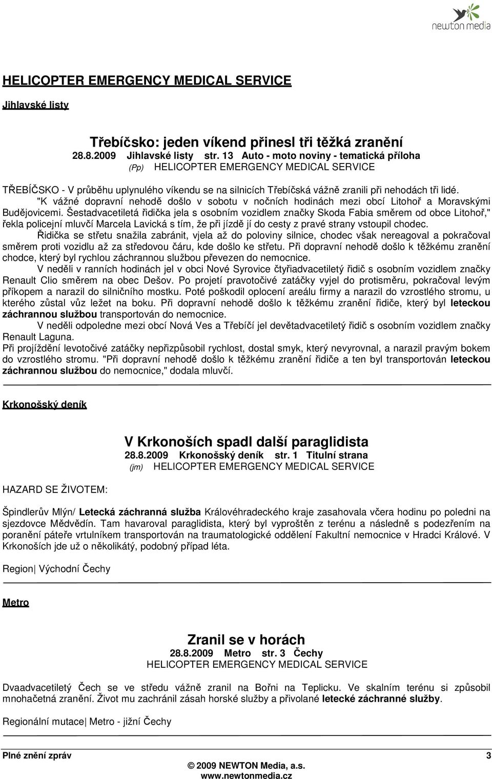 "K vážné dopravní nehodě došlo v sobotu v nočních hodinách mezi obcí Litohoř a Moravskými Budějovicemi.