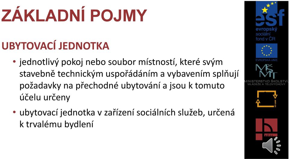 požadavky na přechodné ubytování a jsou k tomuto účelu určeny