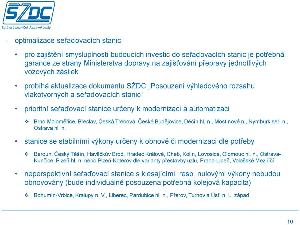 Břeclav, Česká Třebová, České Budějovice, Děčín hl. n.