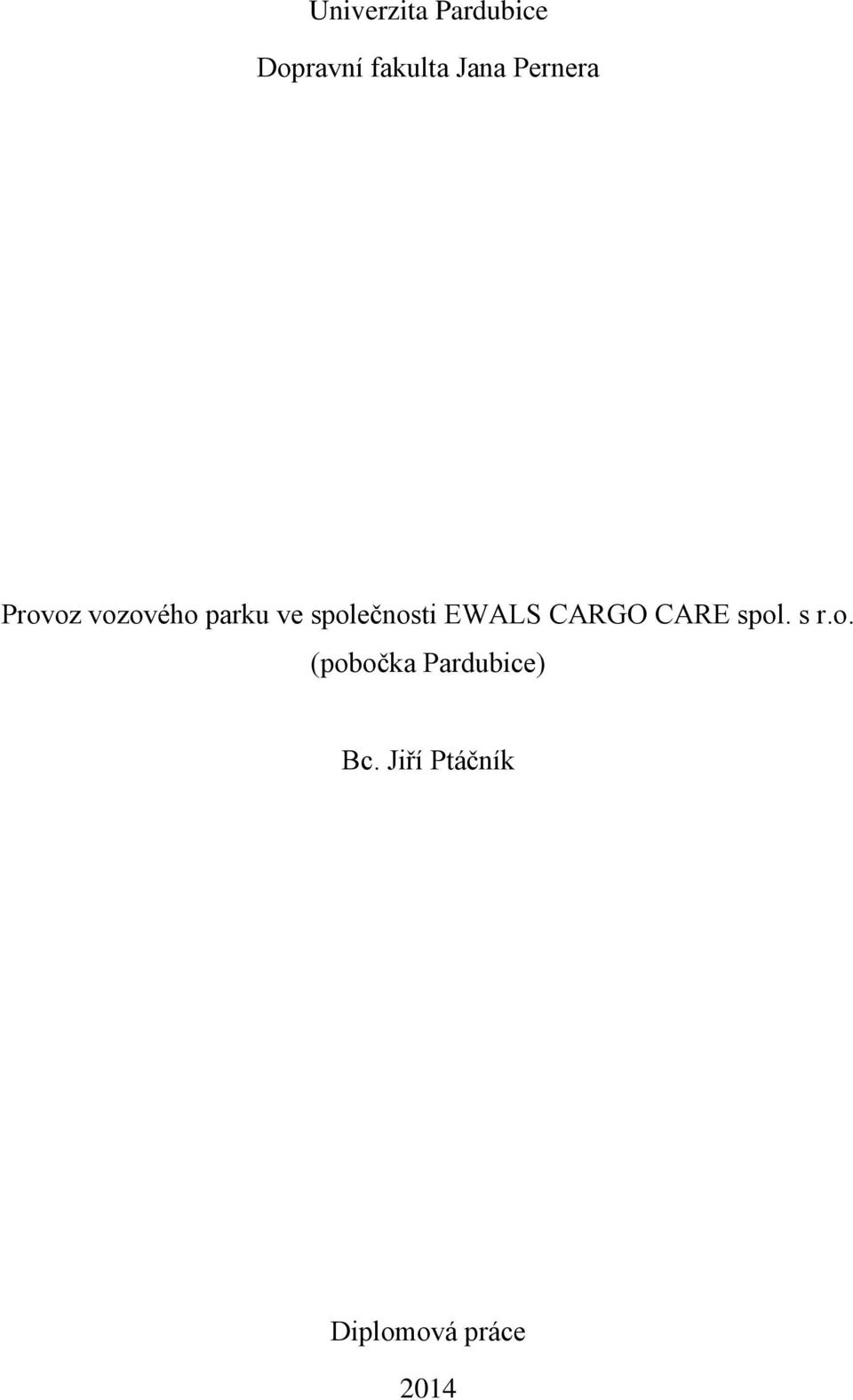 společnosti EWALS CARGO CARE spol. s r.o. (pobočka Pardubice) Bc.