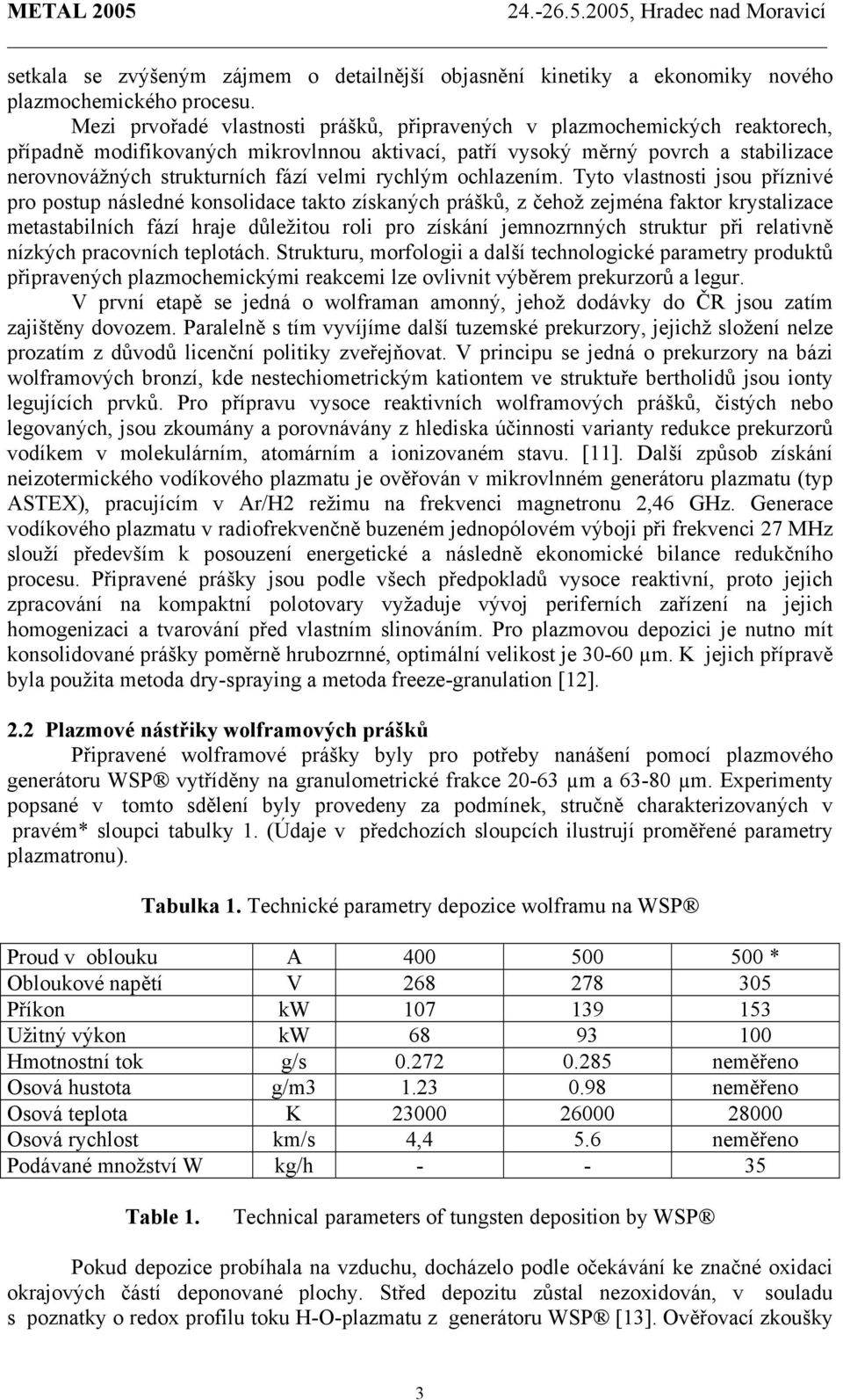 velmi rychlým ochlazením.