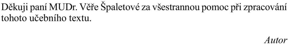 všestrannou pomoc při