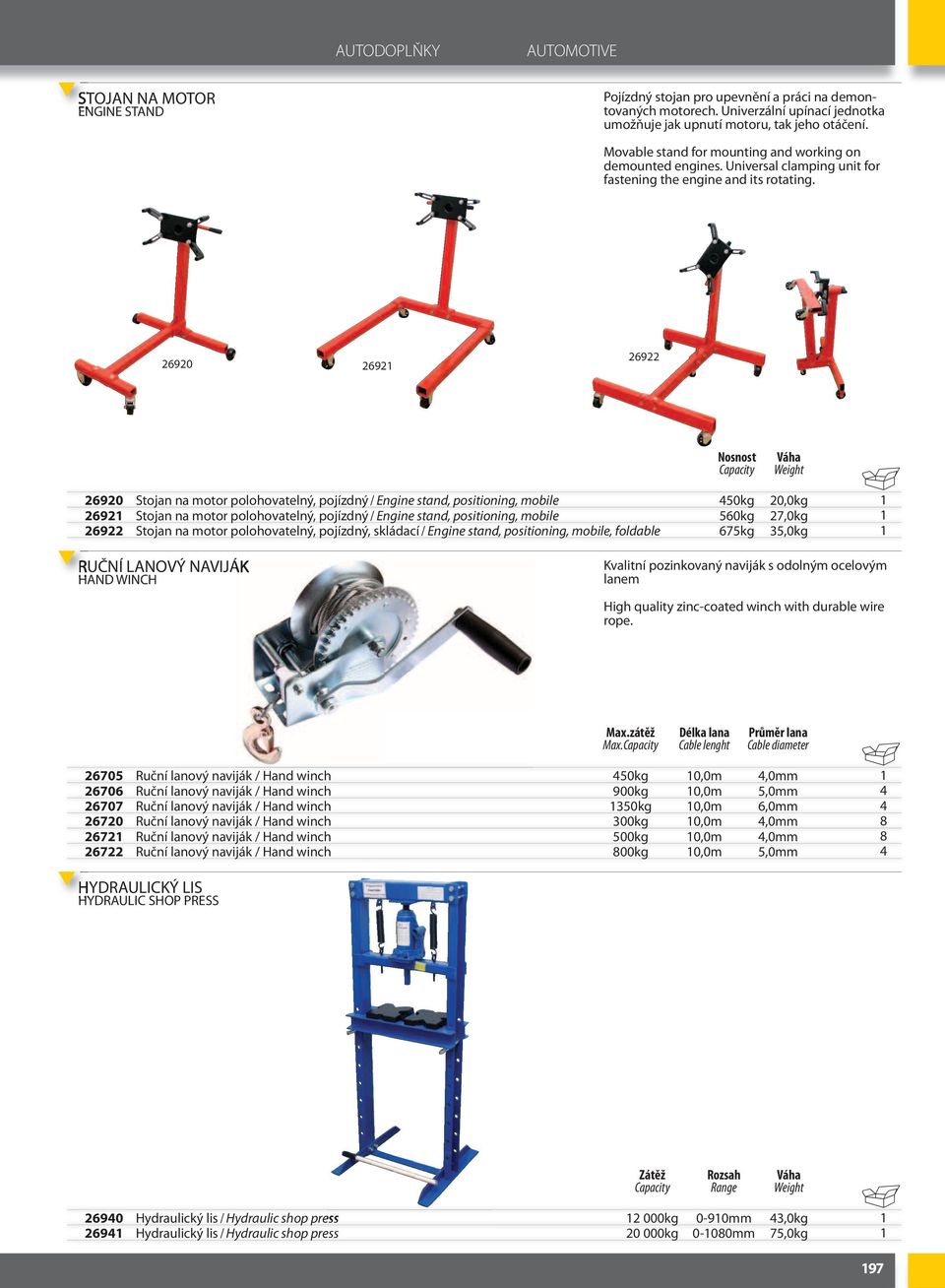 690 69 69 690 Stojan na motor polohovatelný, pojízdný / Engine stand, positioning, mobile 50kg 0,0kg 69 Stojan na motor polohovatelný, pojízdný / Engine stand, positioning, mobile 560kg 7,0kg 69