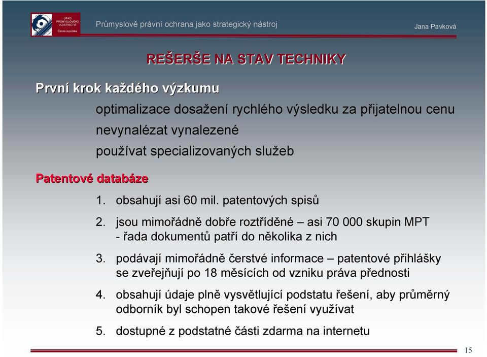 jsou mimořádně dobře roztříděné asi 70 000 skupin MPT - řada dokumentů patří do několika z nich 3.