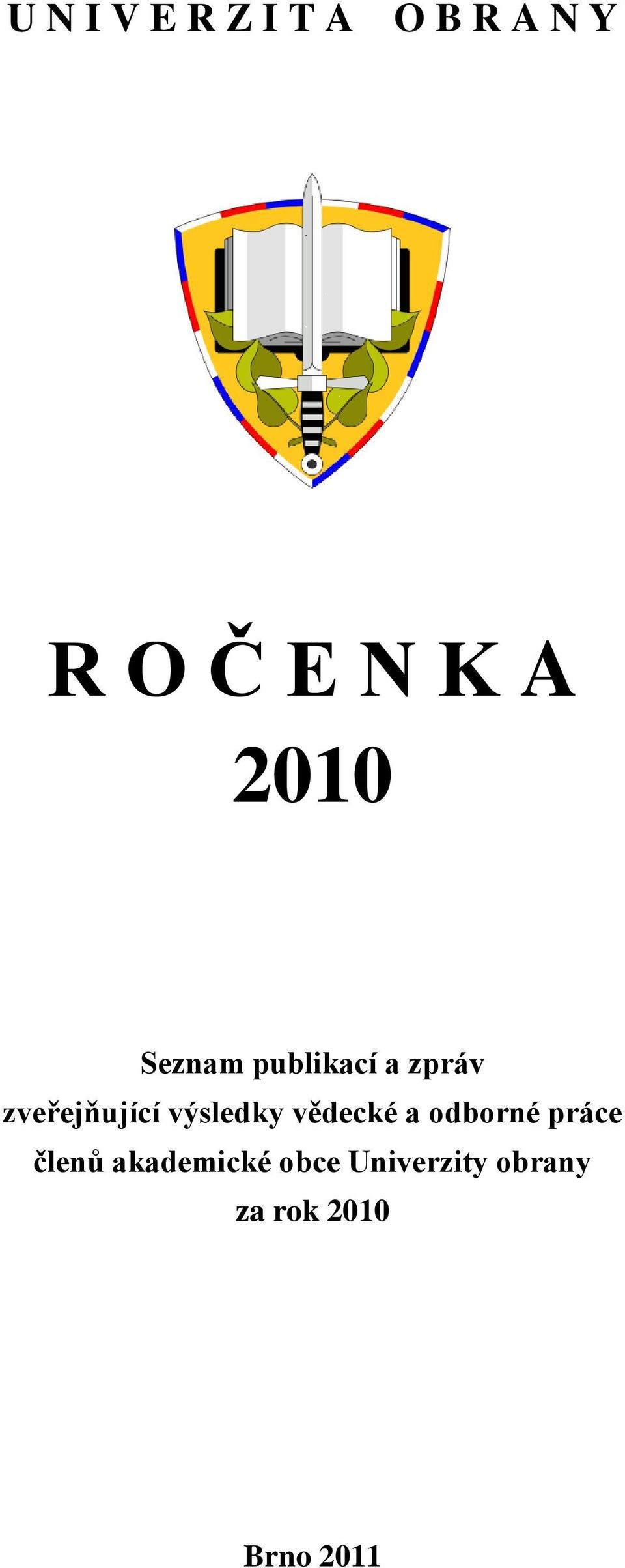 výsledky vědecké a odborné práce členů