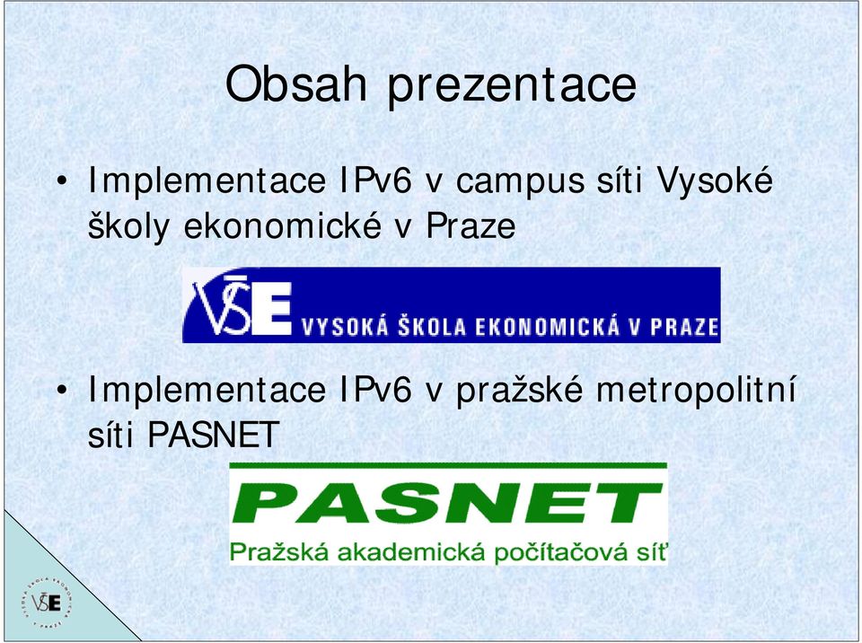 ekonomické v Praze Implementace