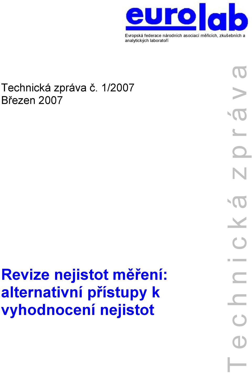1/2007 Březen 2007 Revize nejistot měření: alternativní