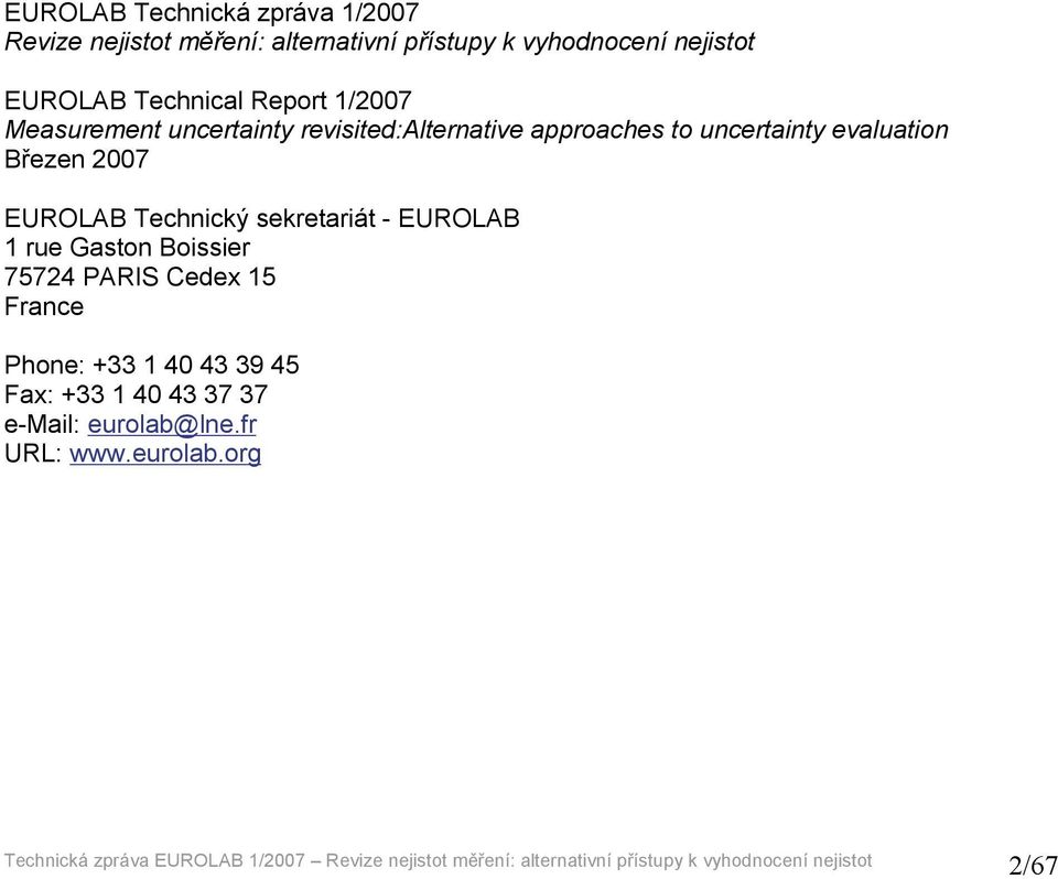 evaluation Březen 2007 EUROLAB Technický sekretariát - EUROLAB 1 rue Gaston Boissier 75724 PARIS Cedex