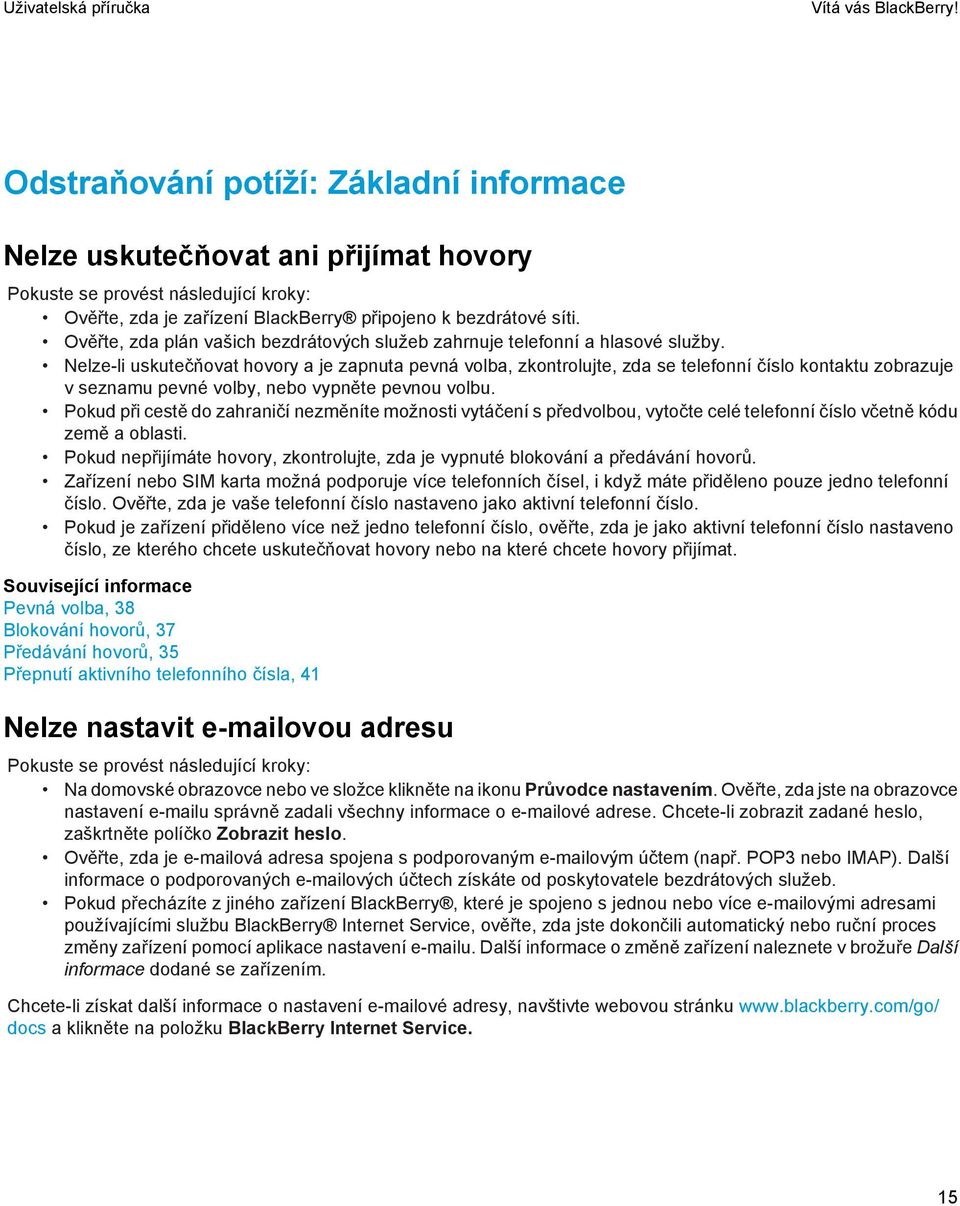 Ověřte, zda plán vašich bezdrátových služeb zahrnuje telefonní a hlasové služby.