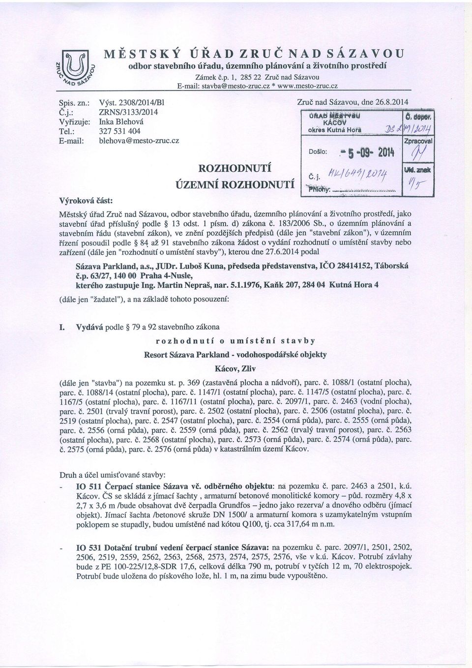 Zilmek d.p. l, 28522 7nt, nad Sdzavou E-mail : stavba @ mesto -zwc.cz* www.mesto -zxtjc.cz ROZHODNUTi UZNUNi ROZHODNUTi TruE nad S6zavou. dne 26.8.2014 $iadflf$u$*ru onraskutnl non Dosro:.