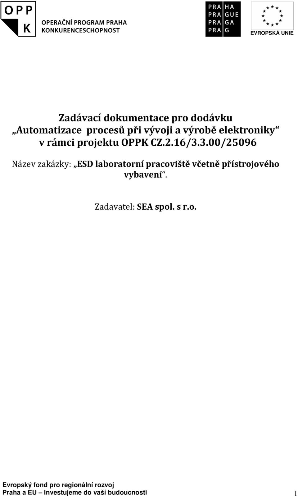 16/3.3.00/25096 Název zakázky: ESD laboratorní pracoviště