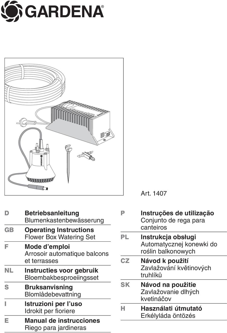 et terrasses Instructies voor gebruik Bloembakbesproeiingsset Bruksanvisning Blomlådebevattning Istruzioni per l uso Idrokit per fioriere Manual de