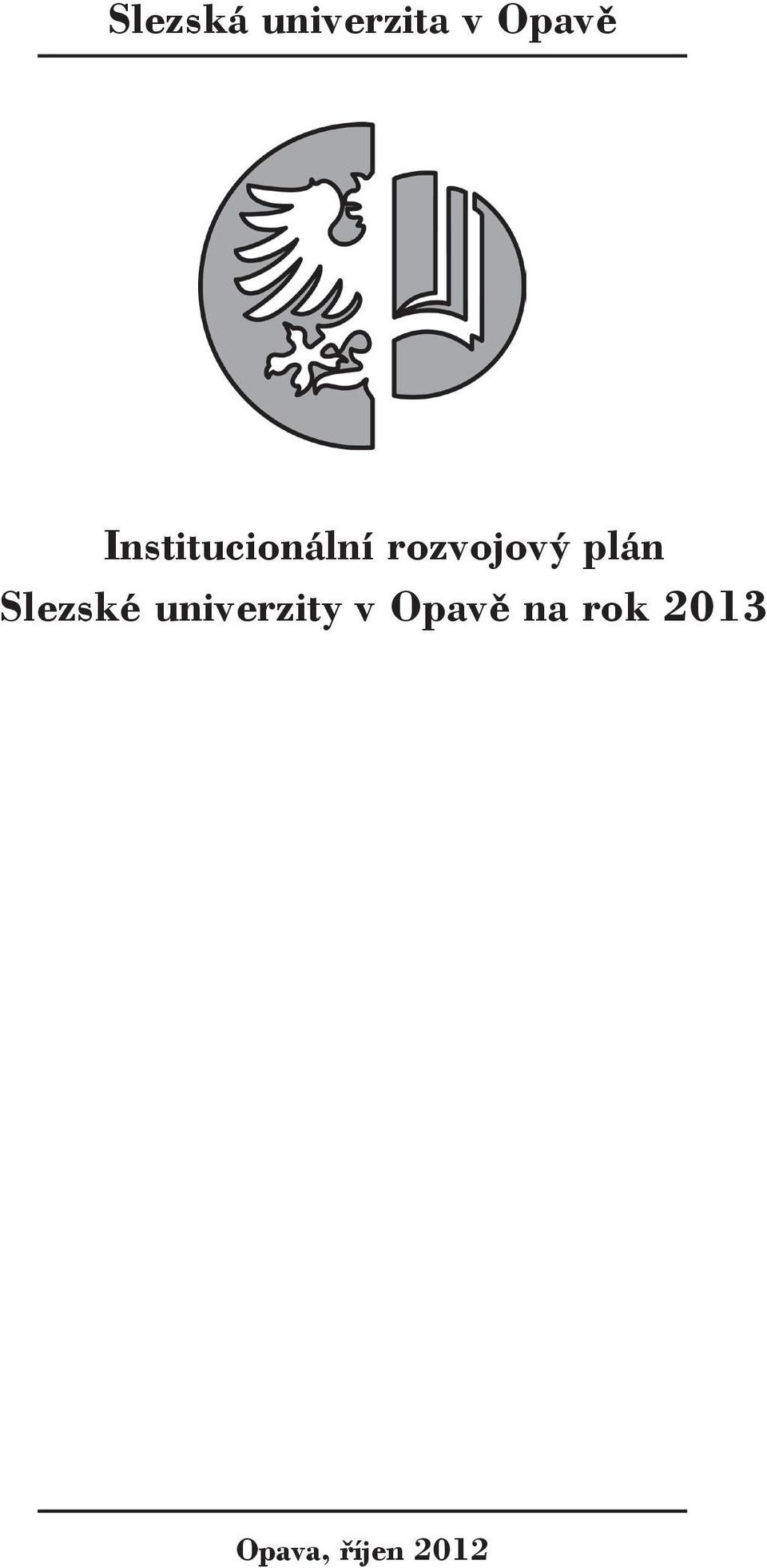 plán Slezské univerzity v