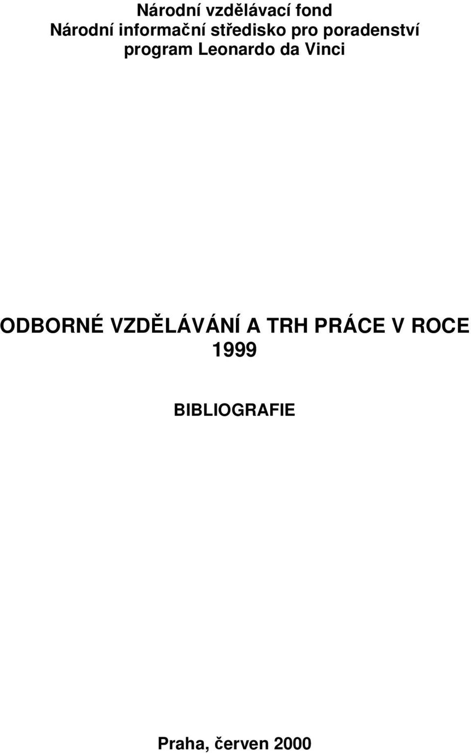 da Vinci ODBORNÉ VZDĚLÁVÁNÍ A TRH PRÁCE V