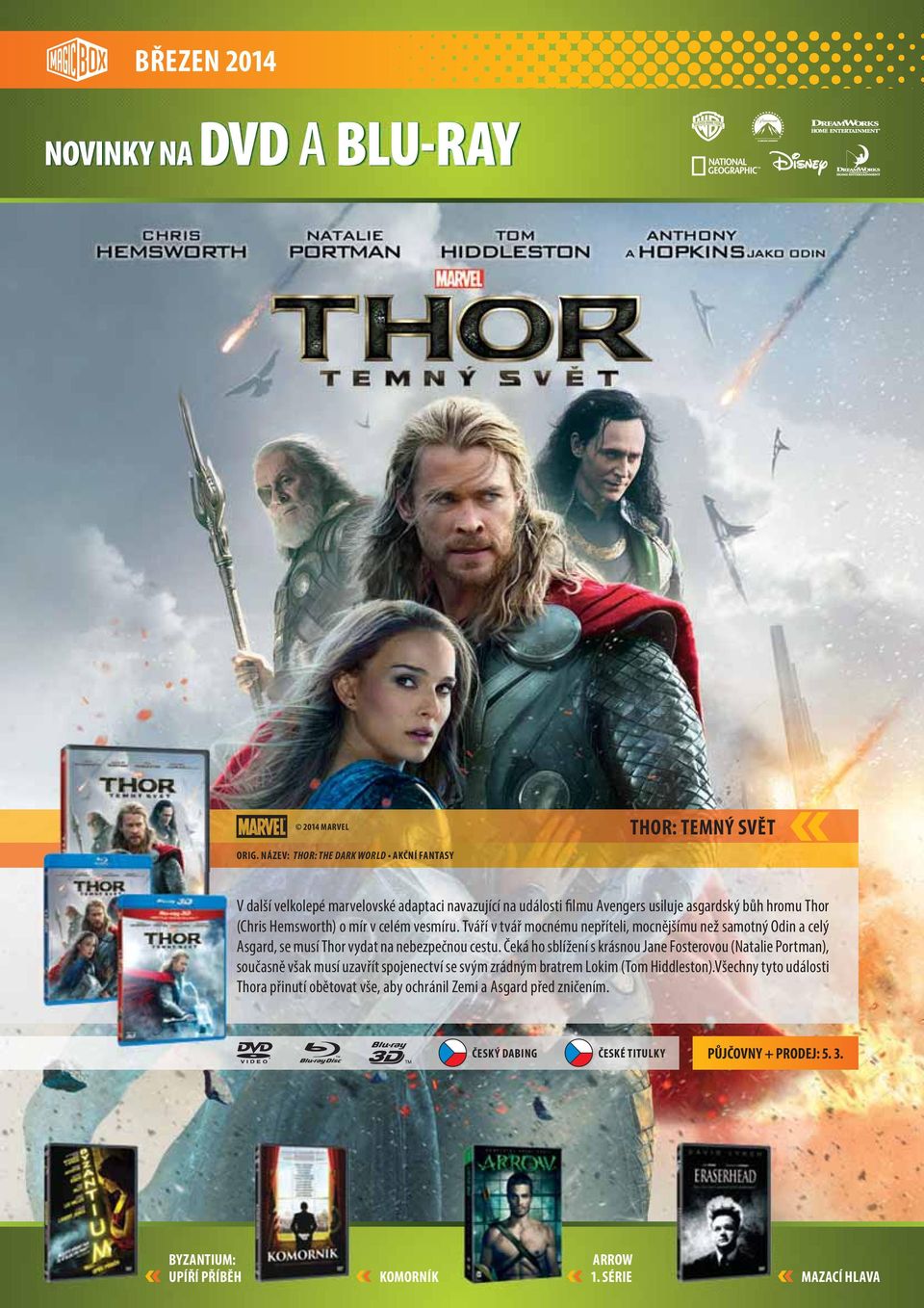 v celém vesmíru. Tváří v tvář mocnému nepříteli, mocnějšímu než samotný Odin a celý Asgard, se musí Thor vydat na nebezpečnou cestu.