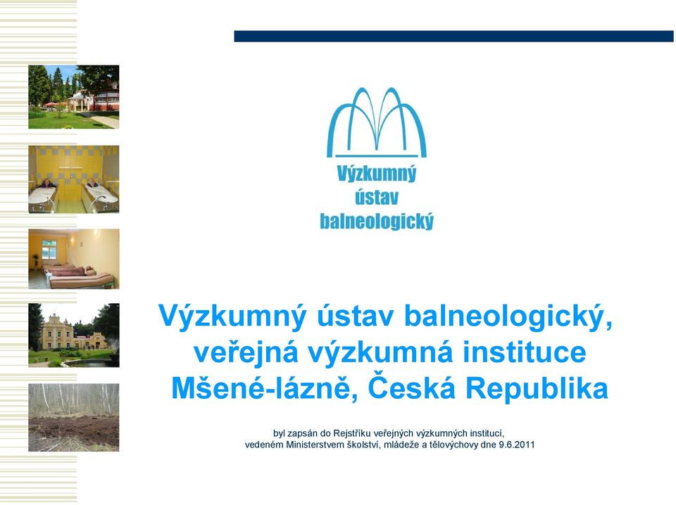 do Rejstříku veřejných výzkumných institucí,