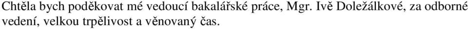 Ivě Doležálkové, za odborné