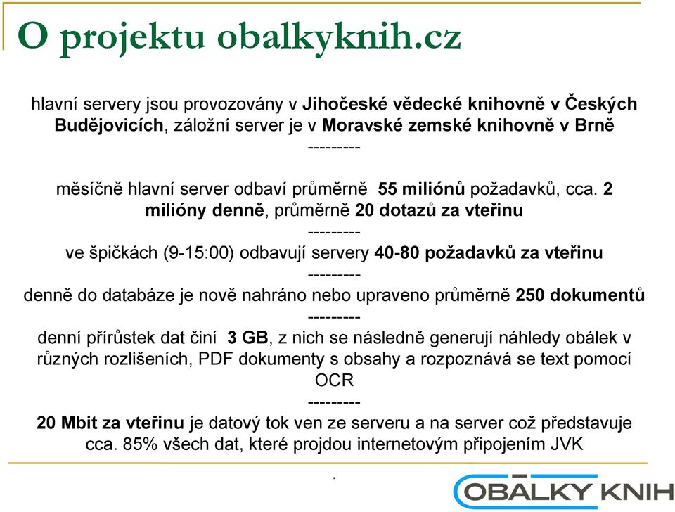 55 miliónů požadavků, cca.