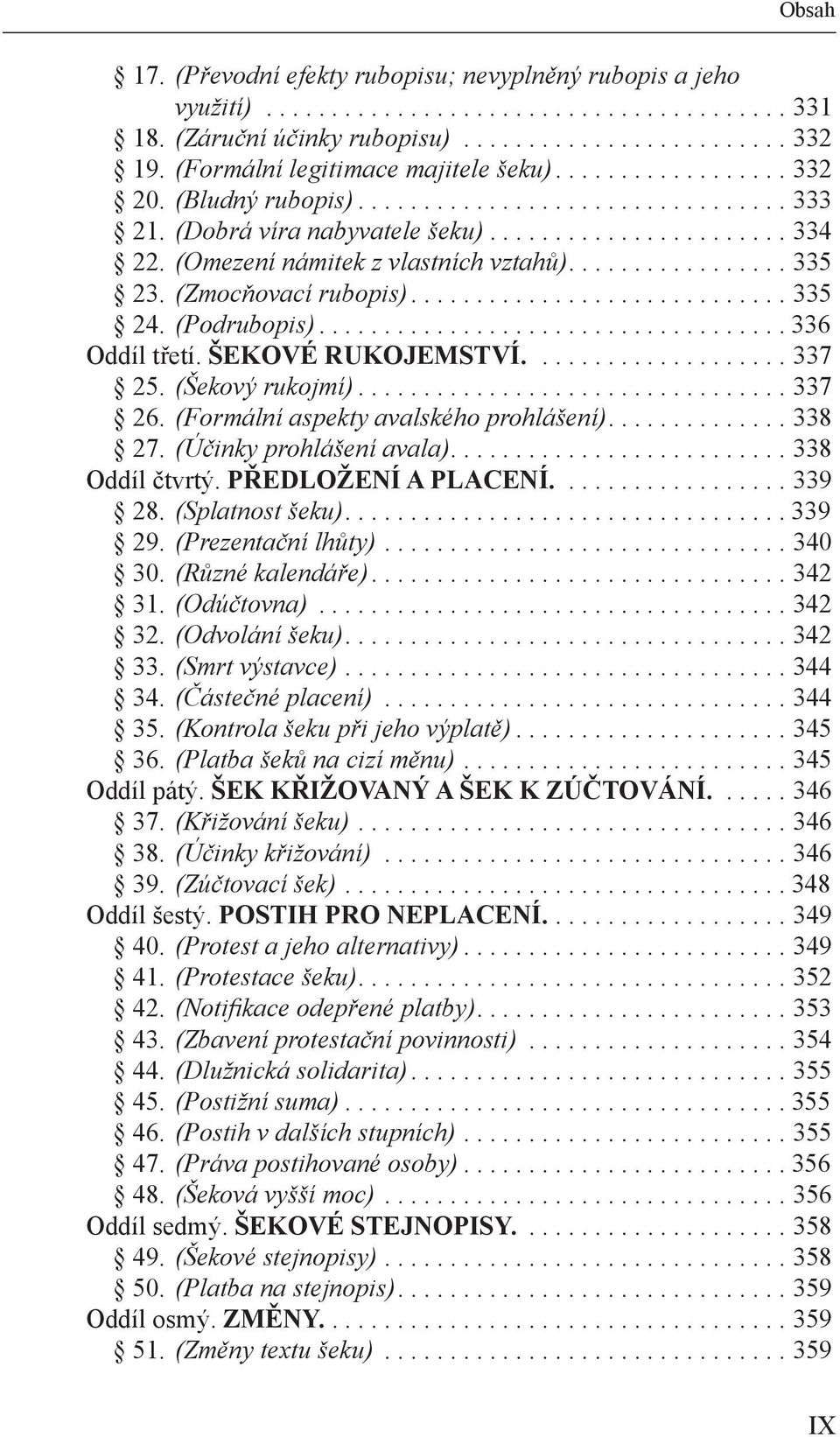 (Omezení námitek z vlastních vztahů)................. 335 23. (Zmocňovací rubopis)............................. 335 24. (Podrubopis).................................... 336 Oddíl třetí.