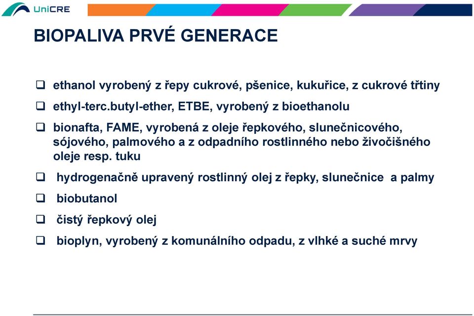 sójového, palmového a z odpadního rostlinného nebo živočišného oleje resp.