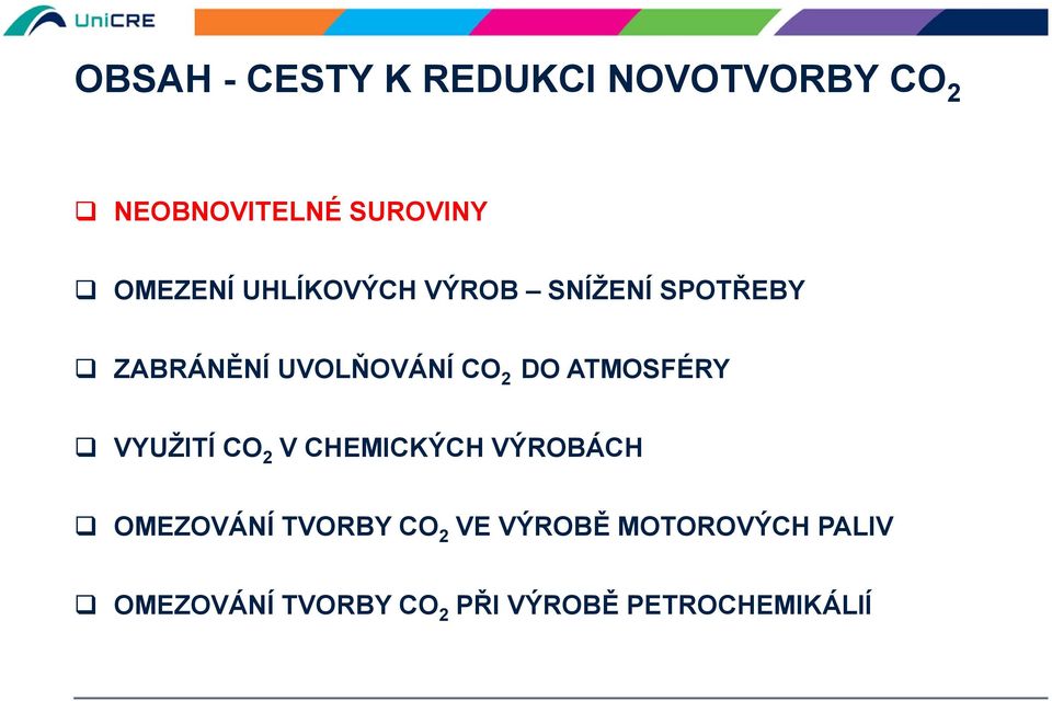 DO ATMOSFÉRY VYUŽITÍ CO 2 V CHEMICKÝCH VÝROBÁCH OMEZOVÁNÍ TVORBY CO