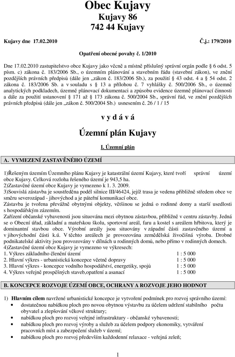 2 zákona č. 183/2006 Sb. a v souladu s 13 a přílohou č. 7 vyhlášky č. 500/2006 Sb.