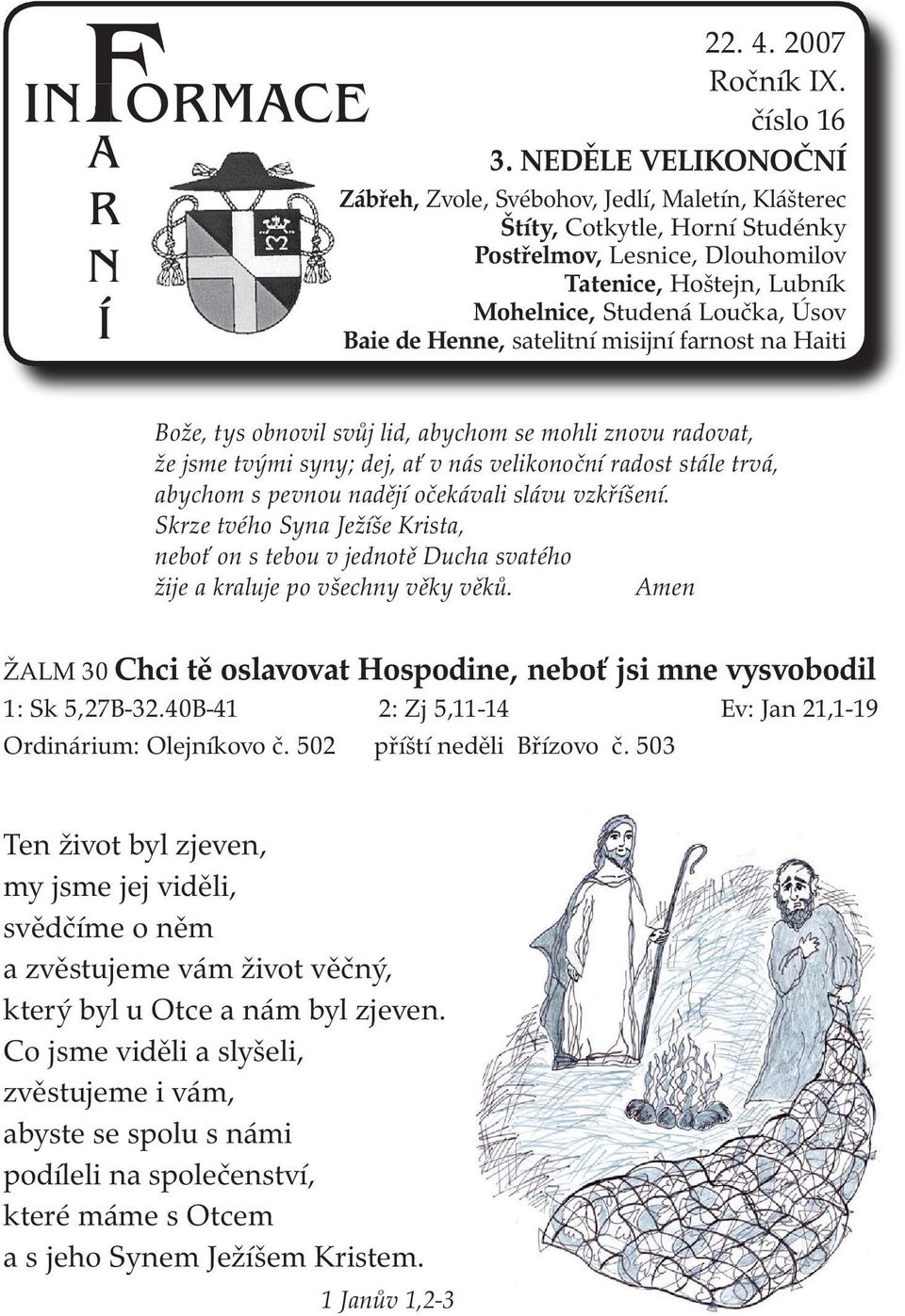 Svébohov, Jedlí, Maletín, Baie de Henne, satelitní misijní farnost na Haiti Bože, tys obnovil svůj lid, abychom se mohli znovu radovat, že jsme tvými syny; dej, ať v nás velikonoční radost stále