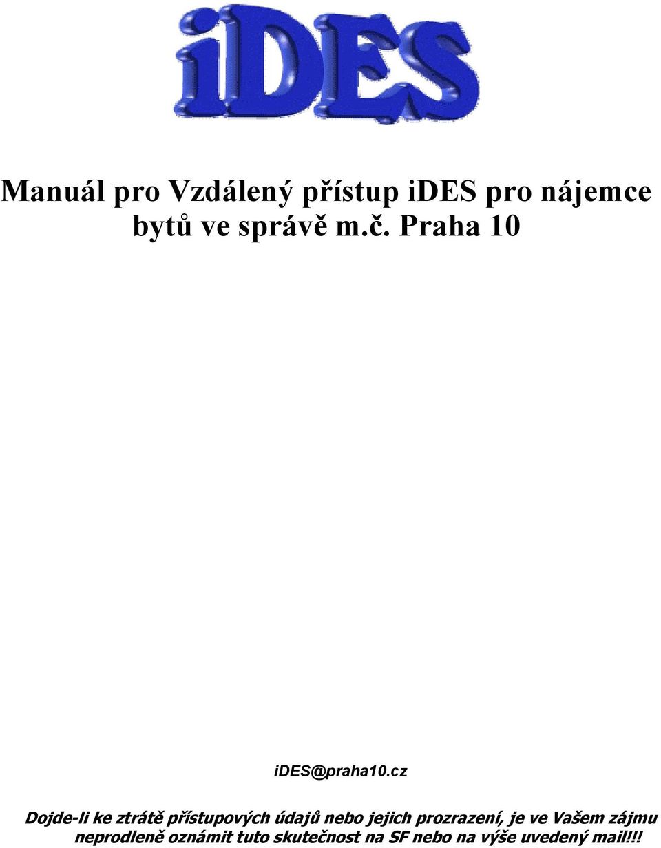 cz Dojde-li ke ztrátě přístupových údajů nebo