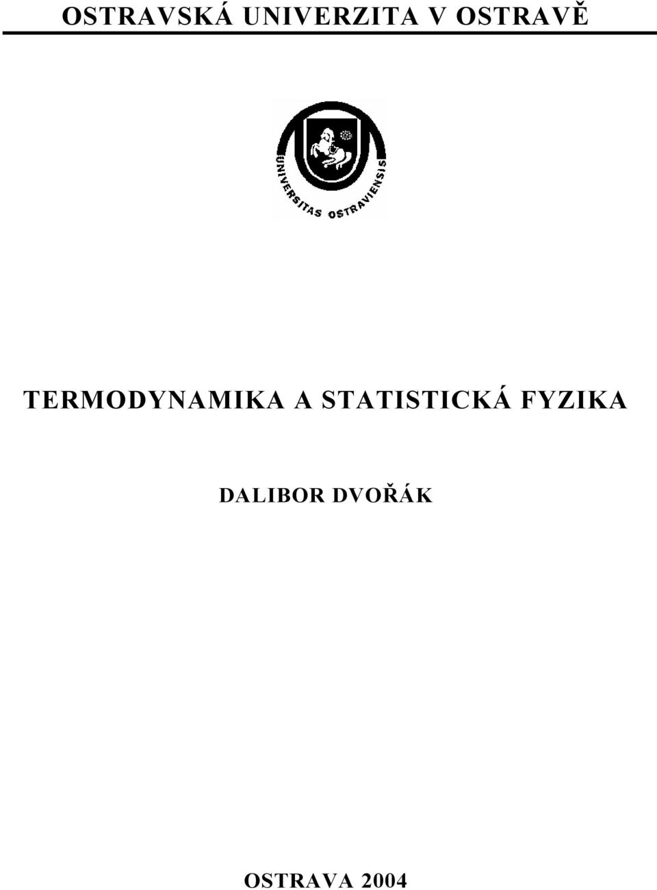 A STATISTICKÁ FYZIKA