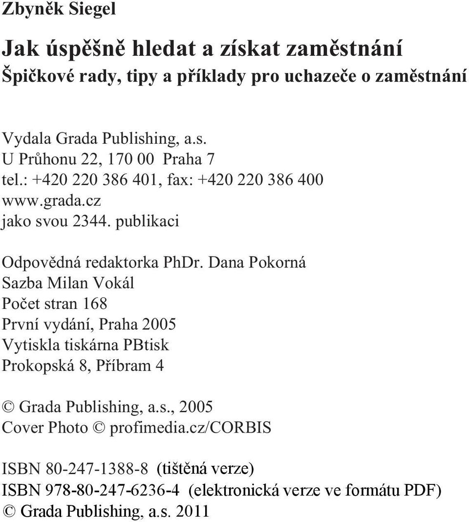 cz jako svou 2344. publikaci Odpovědná redaktorka PhDr.
