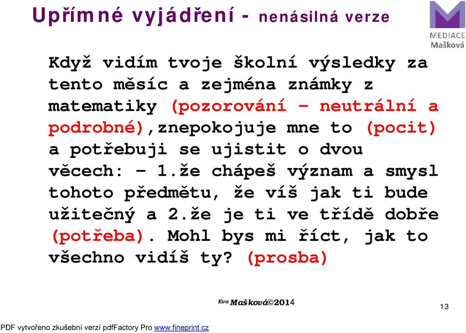 se ujistit o dvou věcech: - 1.