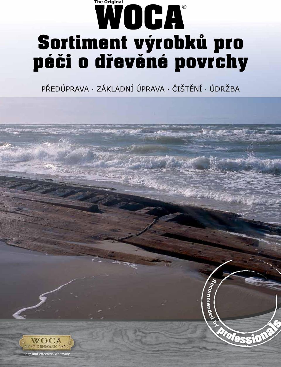 povrchy 2,5 l, 5 l und 10 l Ergiebigkeit: 8-10 m 2 /litr abhängig von der Holzsorte Ergiebigkeit: 8-10 m 2 /litr abhängig von der Holzsorte Arbeitsplattenöl Vergilbungsstop bei Weichholz Erhäl die