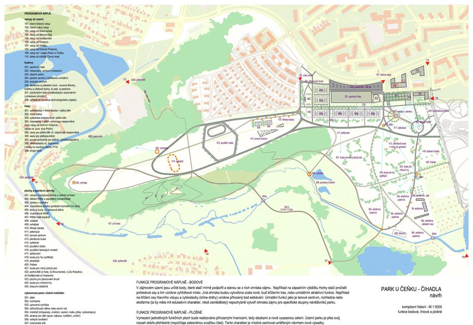 pavilon seniorø (v hledovø um st n ) 205. lezeckø centrum 103 422b. parkovir 102. run vstup 223. płezouvæn brusl 101. klidov vstup 206.