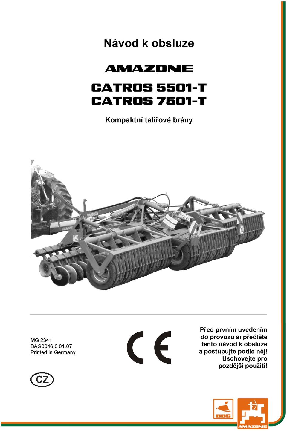 07 Printed in Germany Před prvním uvedením do provozu si
